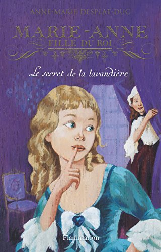 Marie-Anne, fille du roi. Vol. 3. Le secret de la lavandière