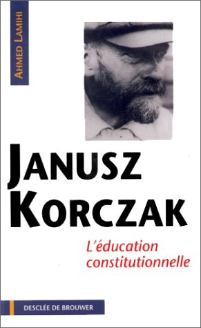 Janusz Korczak : l'éducation constitutionnelle