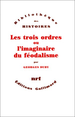 Les trois ordres ou L'imaginaire du féodalisme