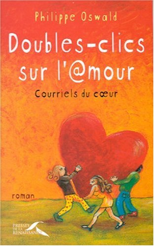 Doubles- clics sur l'amour : courriels du coeur