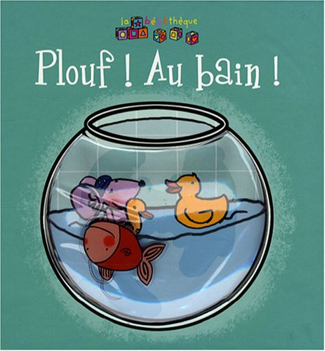 Plouf ! Au bain !