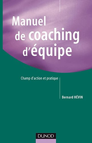 Manuel de coaching d'équipe : champ d'action et pratique