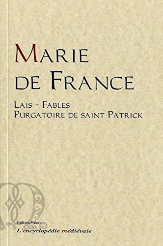 Oeuvres complètes de Marie de France. Vol. 1. Lais. Fables. Le purgatoire de saint Patrick