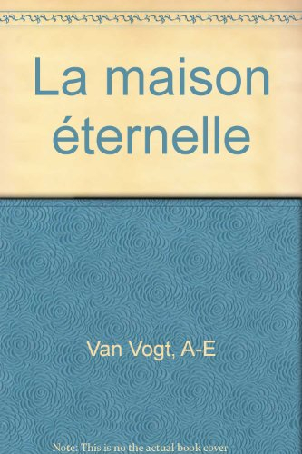 la maison éternelle
