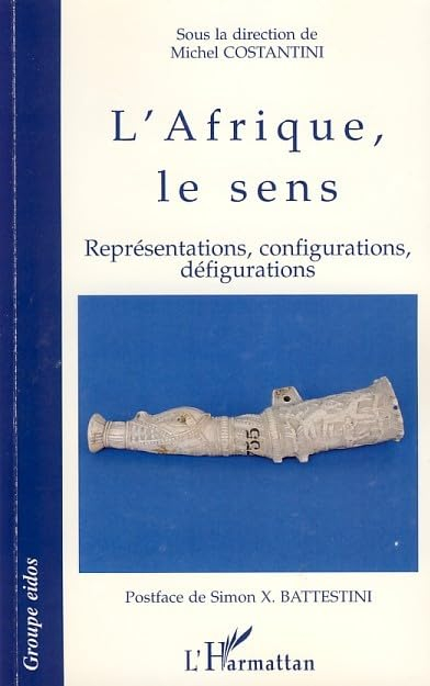 L'Afrique, le sens : représentations, configurations, défigurations : semiotica africana