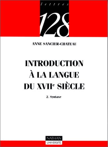 Introduction à la langue du XVIIe siècle. Vol. 2. Syntaxe