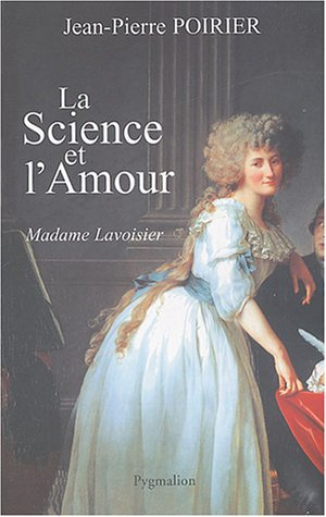 La science et l'amour : madame Lavoisier