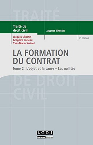 Traité de droit civil. Les obligations. La formation du contrat. Vol. 2. L'objet et la cause, les nu
