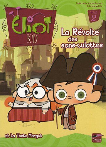 Eliot Kid. Vol. 2. La révolte des sans-culottes. La tante Margot