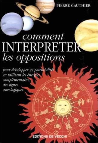 Comment interpréter les oppositions : astrologie et développement personnel
