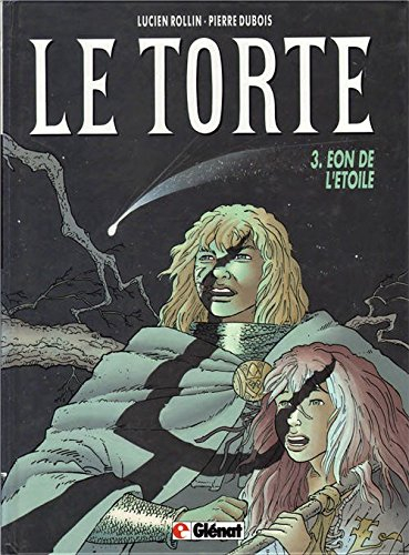 le torte, tome 3 : eon de l'étoile