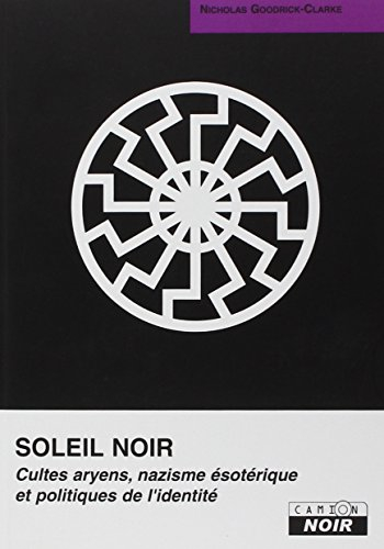 Soleil noir : cultes aryens, nazisme ésotérique et politiques de l'identité