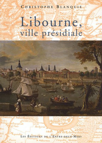 Libourne, ville présidiale