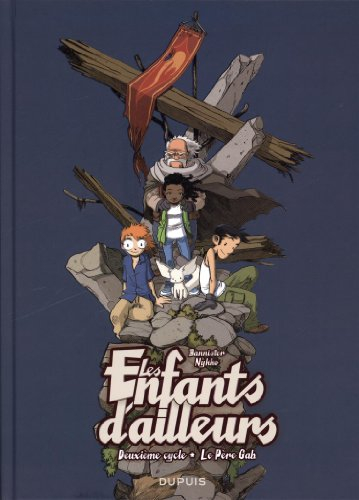 Les enfants d'ailleurs : intégrale. Vol. 2. Le père Gab