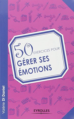 50 exercices pour gérer ses émotions