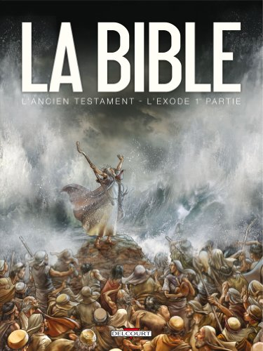 La Bible, l'Ancien Testament. L'Exode. Vol. 1