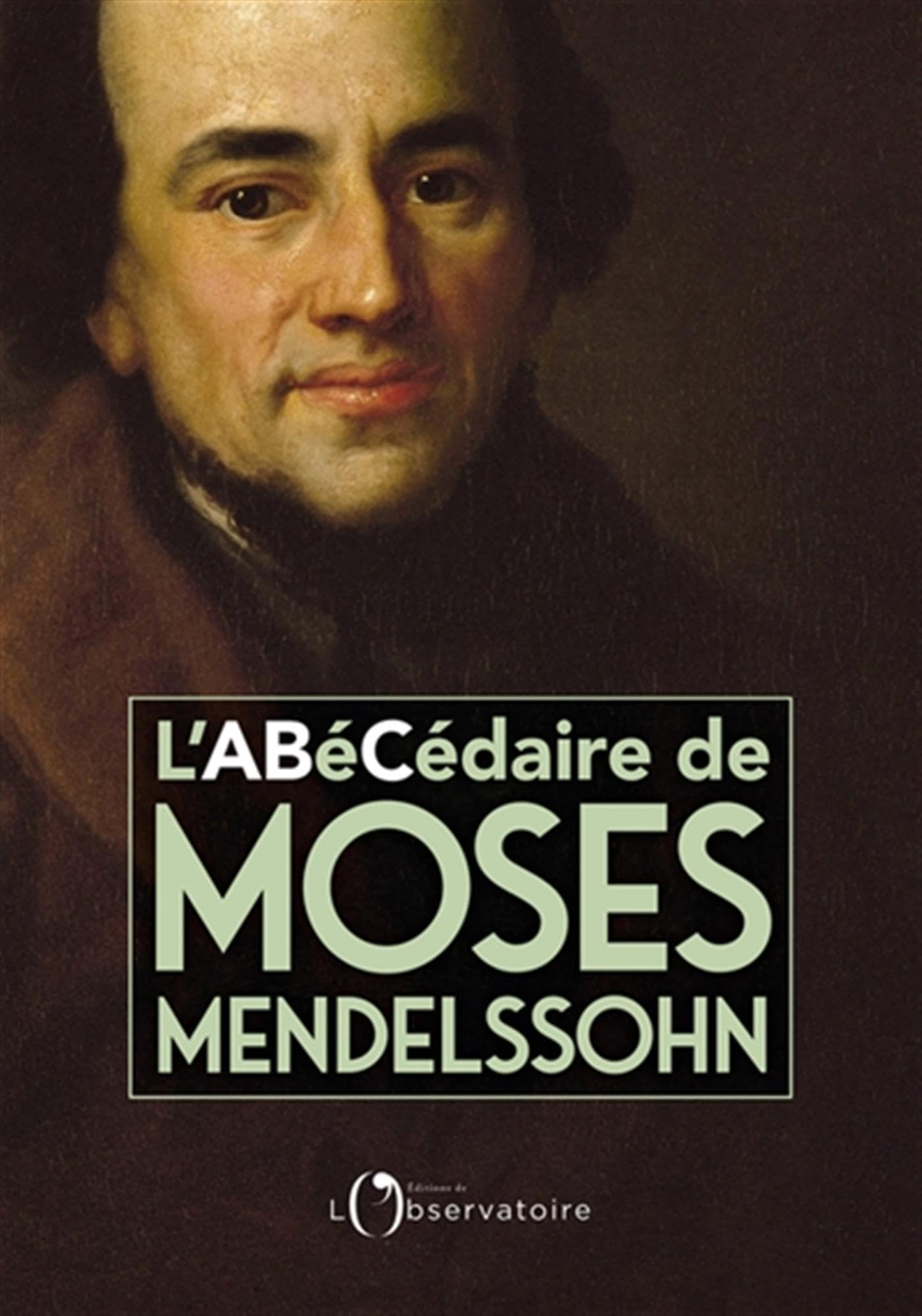 L'abécédaire de Moses Mendelssohn : un judaïsme de la raison
