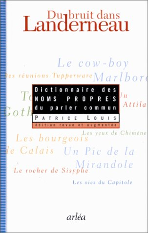 Du bruit dans Landerneau : dictionnaire des noms propres dans le parler commun