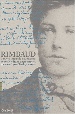 Rimbaud, l'oeuvre manuscrite intégrale