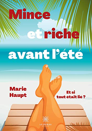 Mince et riche avant l'été: Et si tout était lié ?