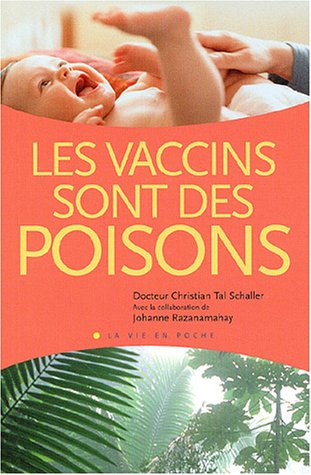 Les vaccins sont des poisons !