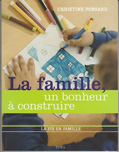 la famille : un bonheur à construire