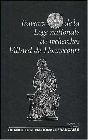 travaux de la loge nationale de recherches villard de honnecourt n, 19