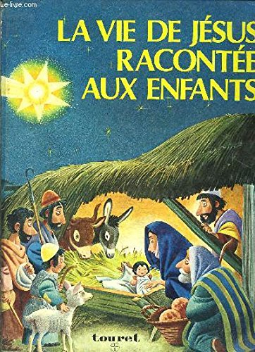 la vie de jesus racontee aux enfants.