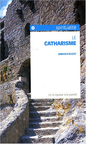 Le catharisme : de la rigueur à la pureté