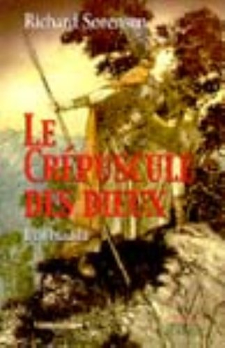 Le crépuscule des dieux. Vol. 1. L'or maudit