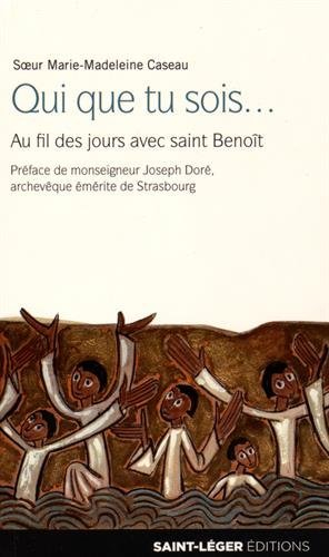 Qui que tu sois... : au fil des jours avec saint Benoît