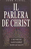 IL PARLERA DE CHRIST. L'OEUVRE DU SAINT-ESPRIT DANS LE SALUT