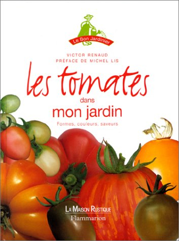 les tomates dans mon jardin. formes, couleurs, saveurs
