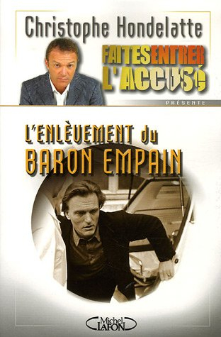 Faites entrer l'accusé. Vol. 4. L'enlèvement du baron Empain