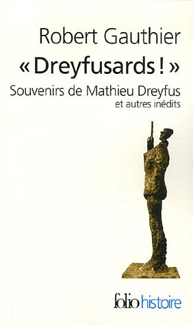 Dreyfusards ! : souvenirs de Mathieu Dreyfus et autres inédits