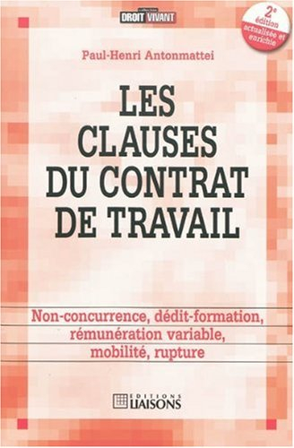 Les clauses du contrat de travail : non-concurrence, dédit-formation, rémunération variable, mobilit