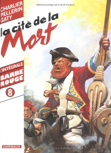 Barbe-Rouge : l'intégrale. Vol. 8. La cité de la mort
