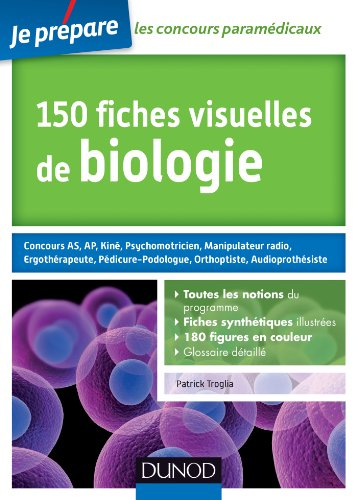 150 fiches visuelles de biologie : concours AS, AP, kiné, psychomotricien, manipulateur radio, ergot