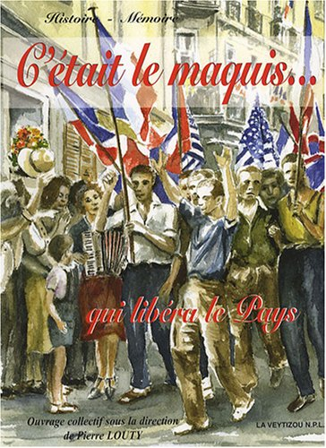 C'était le maquis... : récits et témoignages pour servir à l'histoire de la Résistance