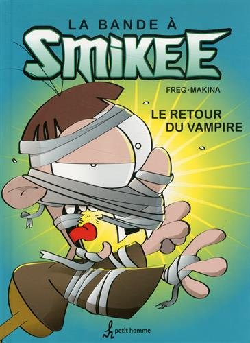 La bande à Smikee. Vol. 2. Le retour du vampire