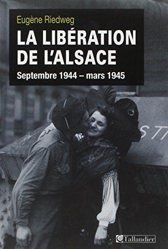 la libération de l'alsace : septembre 1944-mars 1945