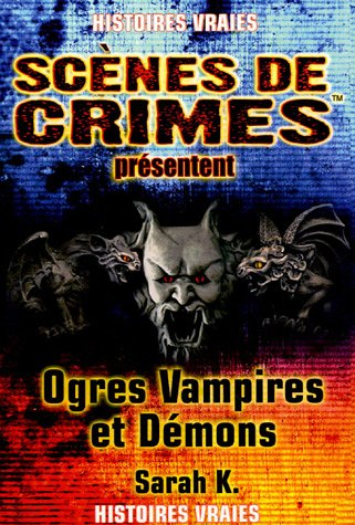 Ogres, vampires et démons : histoires vraies