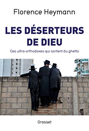 Les déserteurs de Dieu : ces ultra-orthodoxes qui sortent du ghetto