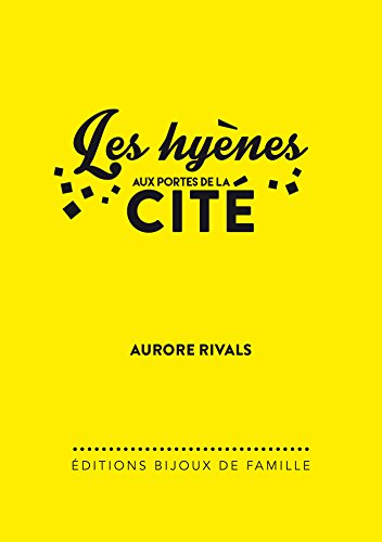 Les hyènes aux portes de la cité