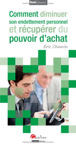 Comment diminuer son endettement personnel et récupérer du pouvoir d'achat