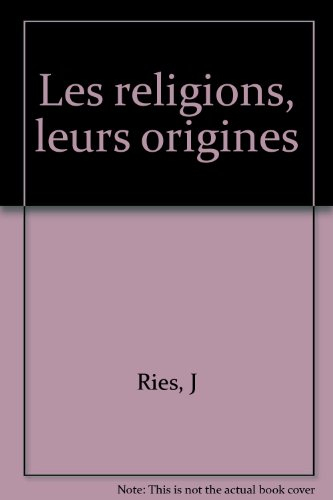 Les Religions, leurs origines
