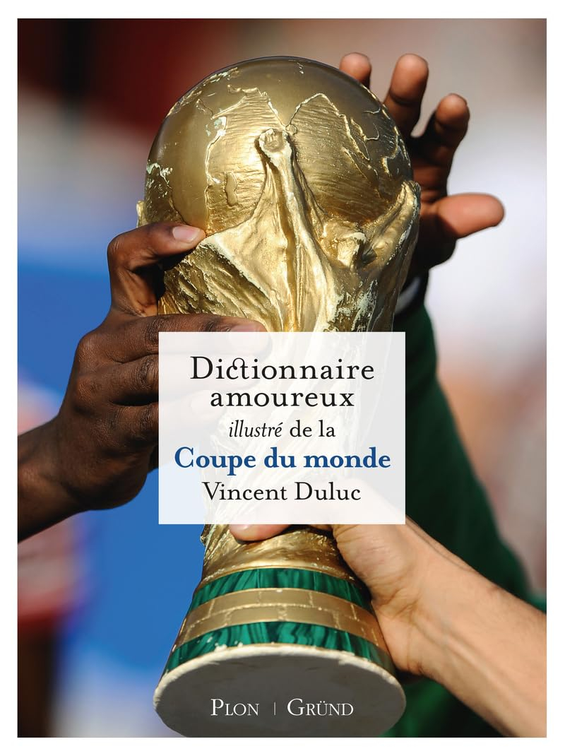 Dictionnaire amoureux illustré de la Coupe du monde