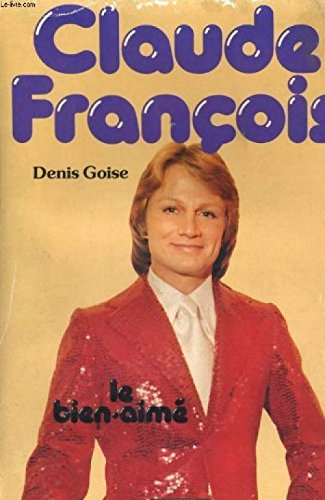 claude françois : le bien-aimé