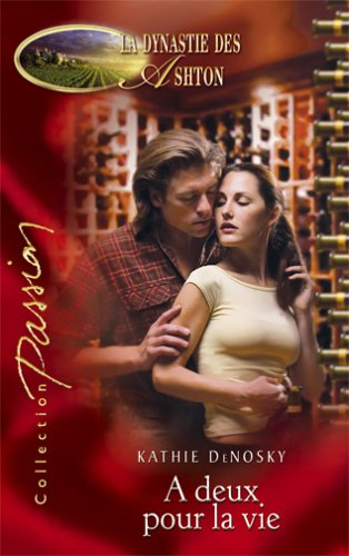 La dynastie des Ashton. Vol. 2006. A deux pour la vie