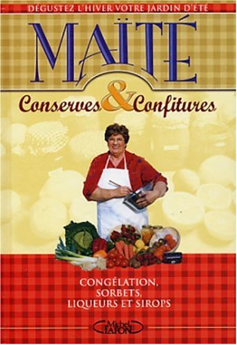 Conserves et confitures : congélation, sorbets, liqueurs et sirops